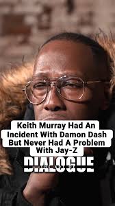 Keith Murray Had An Incident With Damon Dash But Never Had A Problem With  Jay-Z, Subscribe to The Art Of Dialogue YouTube channel for full  interviews. , #reels #artofdialogue #theartofdialogue #hiphop ...