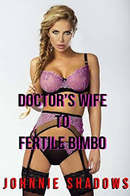 Naughty wife cheats her hubby with bbc. Doctor S Wife To Fertile Bimbo Wife To Bimbo Transformation Story By Johnnie Shadows