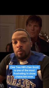 One Tree Hill’s Dan Scott is one of the most frustrating tv show characters  ever: A discussion. #greenscreen #onetreehill #danscott #lucasscott  #nathanscott #treehillravens #treehilltiktok ...