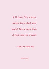 (v) sir vladimir (king) king is arthur, king of the britains! Walter Reuther Quote If It Looks Like A Duck Walks Like A Duck And Quack Like A Duck Then It Just May Be A Duck Ducks Quotes