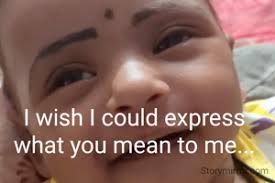 I wish I could express wh ...