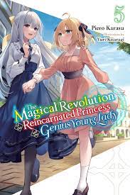 The Magical Revolution of the Reincarnated Princess and the Genius Young  Lady, Vol. 5 (novel) eBook by Piero Karasu - EPUB Book | Rakuten Kobo  9781975369040
