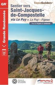 Topoguide Sentier Vers Saint Jacques De Compostelle Le Puy Figeac Gr 65 Le Puy Figeac Saint Jacques