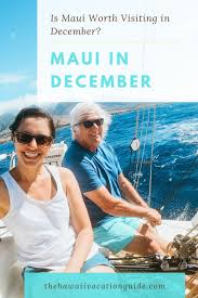 Maui In December Everything You Need To Know In 2020 Maui Best Hawaiian Island Hawaii In December