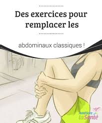 Des Exercices Pour Remplacer Les Abdominaux Classiques Ameliore Ta Sante Exercice Abdominale Exercices De Fitness