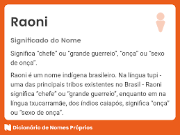 Significado do nome Raoni - Dicionário de Nomes Próprios