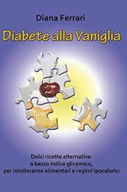«un alimento ad alto indice glicemico ha più probabilità di scatenare un picco iperglicemico anche chi deve stare attento all'indice glicemico? Diabete Alla Vaniglia Dolci Ricette Alternative A Basso Indice Glicemico Per Intolleranze Alimentari E Regimi Ipocalorici Il Sentiero Blu Indaco Vol 1 Italian Edition Kindle Edition By Ferrari Diana Cookbooks Food