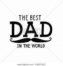 Maybe you would like to learn more about one of these? Best Dad World Happy Vector Photo Free Trial Bigstock