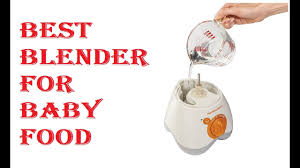 Best Blender For Baby Food 2021 Youtube