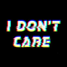 Image result for dont care
