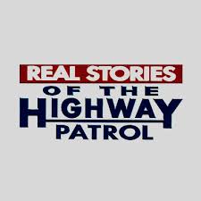 real stories of the highway patrol brady connell real stories of the highway patrol