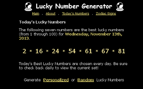 Your energy levels are likely to be high, but you could misdirect them. Lucky Number Generator