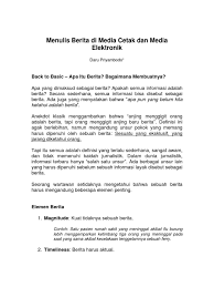 Baik media cetak maupun media elektronik memiliki karaktersitik yang berbeda. Menulis Berita Di Media Cetak Dan Media Elektronik