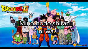 There is nothing we can live through nothing can ever dies, we will rise again! Dragon Ball Super Op 1 Chouzetsu Dynamic Japanese Lyrics Youtube