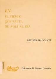 En El Tiempo Que Falta De Aqui Al Dia Arturo Maccanti Las Palmas De Gran Canaria El Museo Canario 1967 Ht Las Palmas De Gran Canaria Museos La Isleta