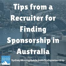 Tips From A Recruiter For Finding Work Visa Sponsorship For Australia Australia Sponsorship Moving To Australia