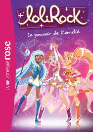 Naruto, hello kitty, betty boop, equestria girls are all here in this funky section. Lolirock 01 Le Pouvoir De L Amitie Lolirock 1 French Edition Marathon Media 9782012047693 Amazon Com Books