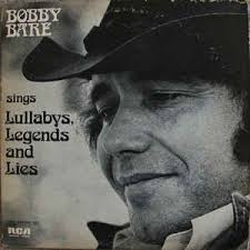 An old fishing buddy of mine down in florida and his girlfriend were both going to get married. Bobby Bare Sings Lullabys Legends And Lies Discogs