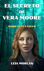Amazon.com: El secreto de Vera Moore : El mal nunca duerme (Los crímenes de  Magnolia Lake nº 1) (Spanish Edition) eBook : Morlan, Leia: Tienda Kindle