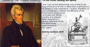 1829 Andrew Jackson To The Victor Belong The Spoils State Of The Union History