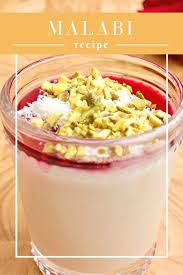 Israeli Malabi Recipe Rosewater Pudding With Pomegranate Syrup Recipes Mahalabia Recipe Israeli Desserts