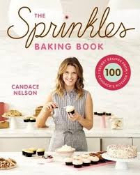 Download The Sprinkles Baking Book 100 Secret Recipes From Candace S Kitchen Baking Book Sprinkle Cupcakes Secret Recipe