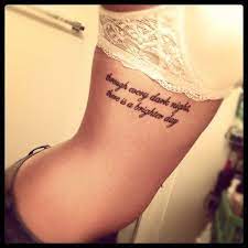 45 Tattoo Quote Ideas For Women Pretty Designs Tattoo Quotes Tattoos Side Tattoos