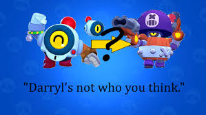 Attack, super and gadget description. Darryl S New Voice Lines May Be Related To Upcoming Brawler Nani Brawlstars