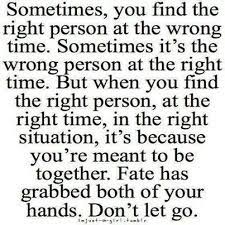 The Right Person At The Right Time Words Me Quotes Inspirational Quotes