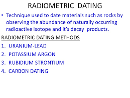Radiometric dating is a method of determining the age of an artifact by assuming that on average decay rates have been constant (see below for the flaws in that assumption) and measuring the amount of radioactive decay that has occurred. Radiometric Methods For Age Determination