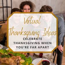 Name something you do at an office holiday party. Virtual Thanksgiving Ideas Celebrate Thanksgiving When You Re Far Apart