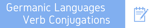 Germanic Languages Verb Conjugation Charts German Dutch