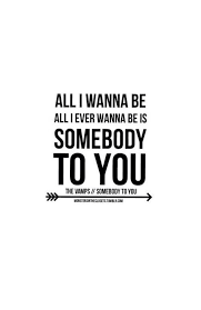 The Vamps Somebody To You Lyrics Demi Lovato Lyrics Somebody To You Song Quotes