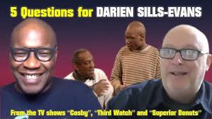 5 Questions for Darien Sills-Evans from Cosby, Third Watch and Superior  Donuts