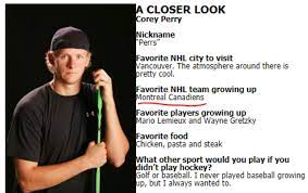 Corey perry (born may 16, 1985) is a canadian professional ice hockey player currently playing for the montreal canadiens of the national hockey league (nhl). Corey Perry Was A Habs Fan Growing Up Habs