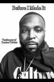 Amazon.com: Before I Made It: Testimony of Dontae Travier: 9798399792613:  Williams-Travier, Dontae Deshawn: Books