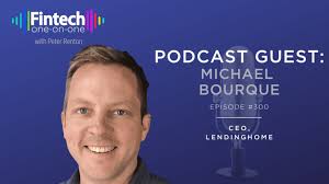 Podcast 300: Michael Bourque of LendingHome