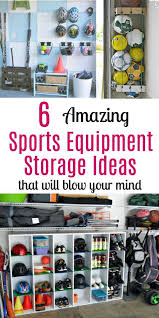6 Amazing Sports Equipment Storage Ideas That Will Blow Your Mind Sports Equipment Organization Gym Equipment Storage Sports Equipment Storage