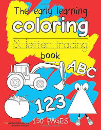 Free printable coloring pages for kids! The Early Learning Coloring Letter Tracing Book 150 Page Children S Learning Activity Workbook Preschool Prep For Boys Girls Color Practice Shapes Vehicles Fundamentals Series Yiangou Maria Yiangou