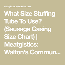 What Size Stuffing Tube To Use Sausage Casing Size Chart