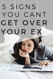 5 Signs You Cant Get Over Your Ex | When Life Gives You Rubi