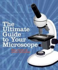 The Ultimate Guide to Your Microscope by Shar Levine; Leslie Johnstone
