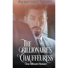 Clean Billionaire Romance The Billionaire's Chauffeuress, Book 4,  (Paperback)