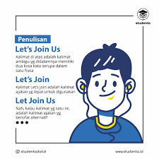 Pembelajaran bahasa inggris semakin dianggap krusial oleh semua orang di seluruh dunia saat ini mengingat bahasa ini merupakan bahasa asing yang paling sering digunakan. Penulisan Let S Join Us Seperti Apa Yang Benar Studenta