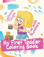 It doesn't matter if they can't yet read it, they can still color in the shapes and gradually familiarize themselves with the letters and words, this helps with further learning later on. My First Toddler Coloring Book Fun With Numbers Letters Shape Easy Peasy Toddler Coloring Book Activity Workbook For Toddlers Kids