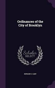 Ordinances of the City of Brooklyn : Cady, Howard C.: Amazon.es: Libros