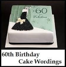 He would be gratified to receive such an alluring cake. What To Write On 60th Birthday Cake 60th Birthday Cakes Birthday Cake Messages Birthday Cake Writing