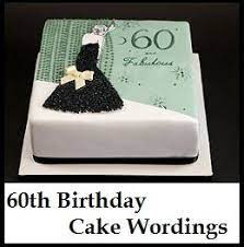 I wish you a happy birthday! What To Write On 60th Birthday Cake 60th Birthday Cakes Birthday Cake Messages Birthday Cake Writing
