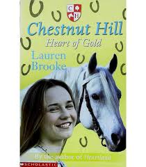 The first book of her popular chestnut hill series was published in 2005. Heart Of Gold Lauren Brooke 9780439951326