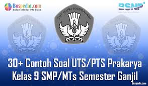 Contoh soal uts prakarya kelas 11 semester 1. Lengkap 30 Contoh Soal Uts Pts Prakarya Kelas 9 Smp Mts Semester Ganjil Terbaru Bospedia